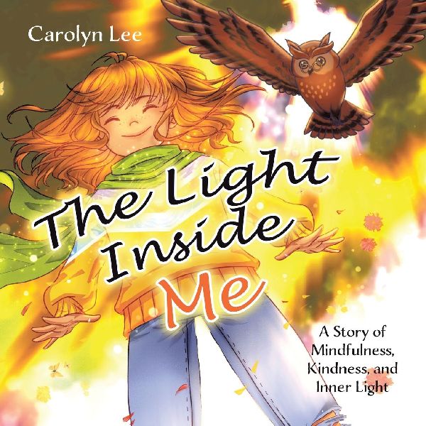 The Light Inside Me: A Story of Mindfulness, Kindness, and Inner Light