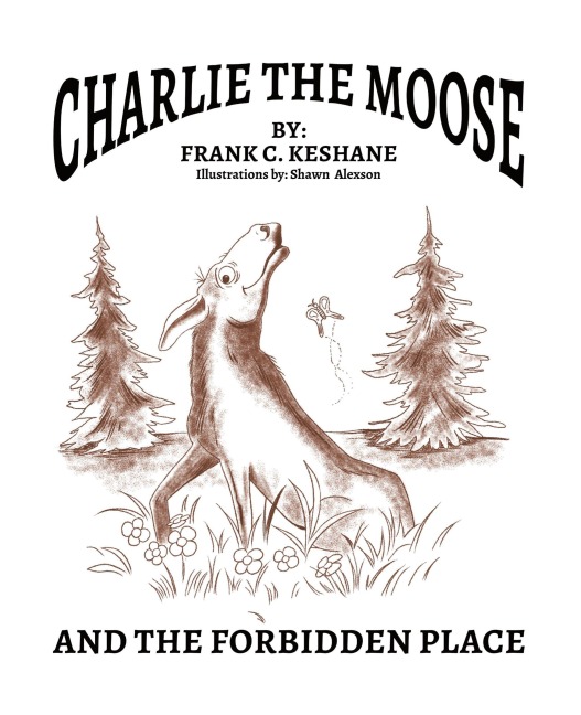 Charlie The Moose and The Forbidden Place