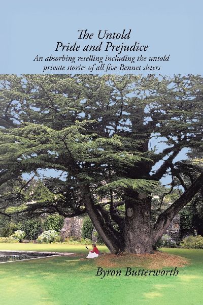 The Untold Pride and Prejudice: An Absorbing Retelling Including the Untold Private Stories of All Five Bennet Sisters
