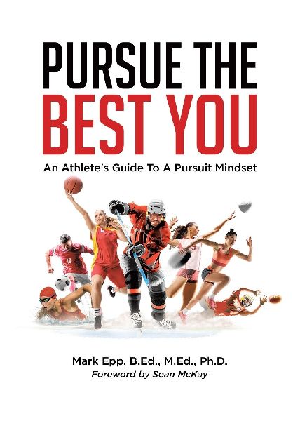 Pursue The Best You: An Athletes Guide To A Pursuit Mindset