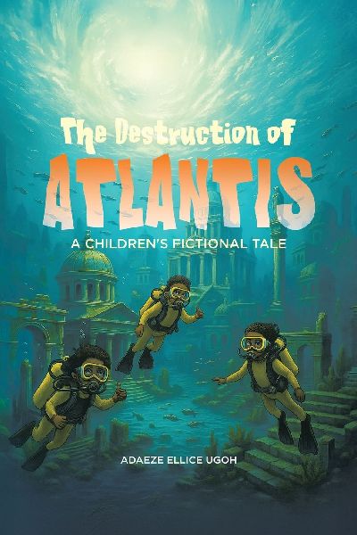 The Destruction of Atlantis: A Children's Fictional Tale