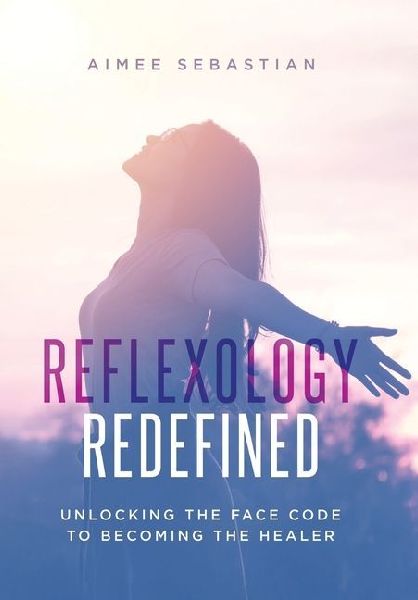 Reflexology Redefined: Unlocking the Face Code to Becoming the Healer