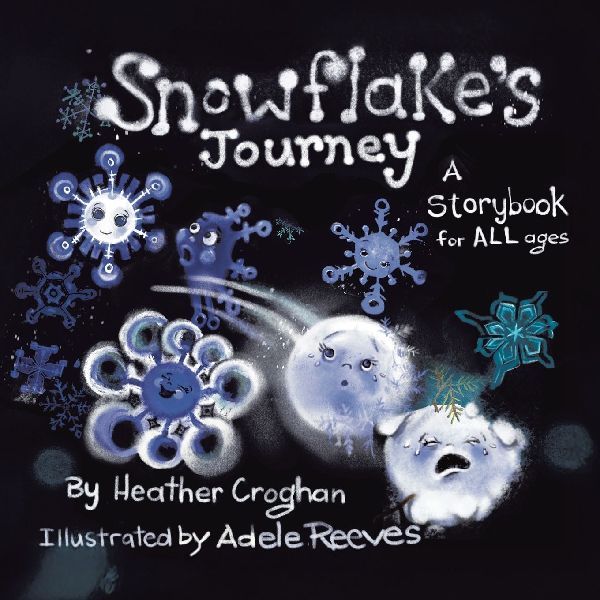 Snowflakes Journey: A Storybook for All Ages