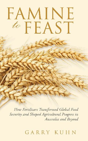 Famine to Feast: How Fertilizers Transformed Global Food Security and Shaped Agricultural Progress in Australia and Beyond