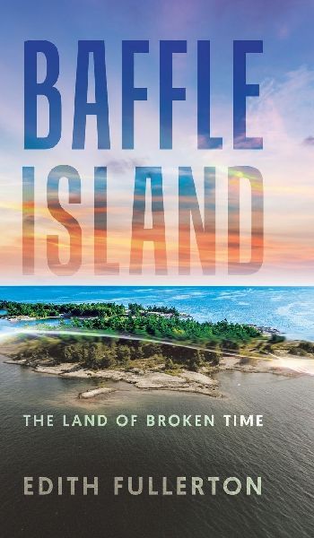 Baffle Island: The Land of Broken Time