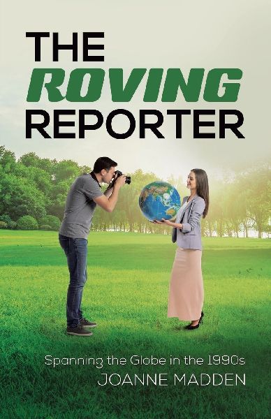 The Roving Reporter: Spanning the Globe in the 1990s
