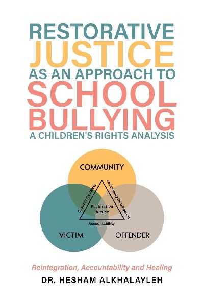 Restorative Justice As an Approach to School Bullying a Childrens Rights Analysis: Reintegration, Accountability and Healing
