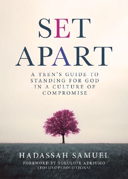 Set Apart: A Teens Guide to Standing for God in a Culture of Compromise