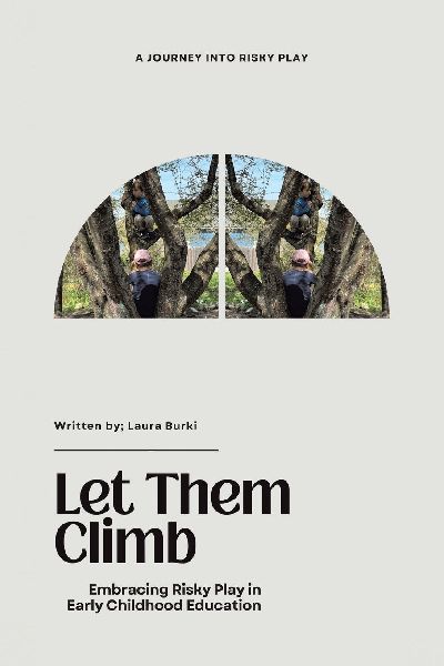 Let Them Climb: Embracing Risky Play in Early Childhood Education