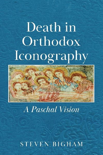 Death in Orthodox Iconography: A Paschal Vision