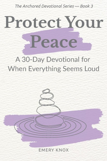 Protect Your Peace: A 30-Day Devotional for When Everything Feels Loud: Faith-based help with guided journaling, breath prayers & curated playlist for teens, young adults, faith leaders and mentors