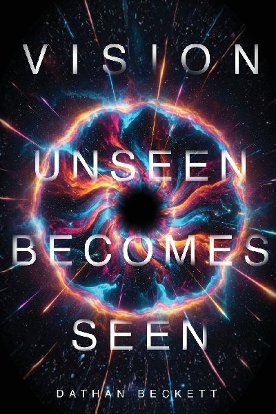 Vision: Unseen Becomes Seen