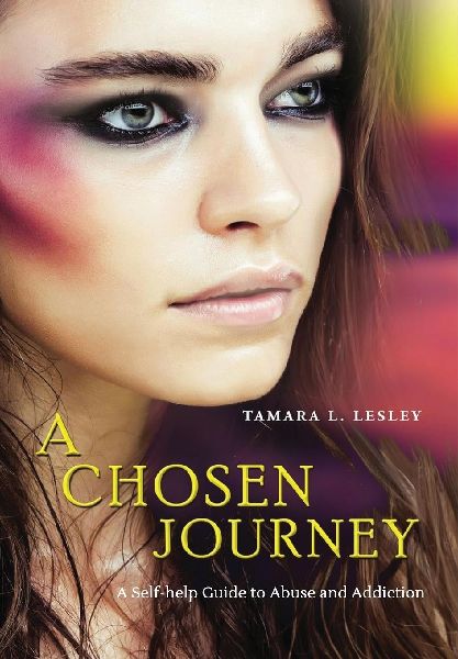 A Chosen Journey: A Self-help Guide to Abuse and Addiction