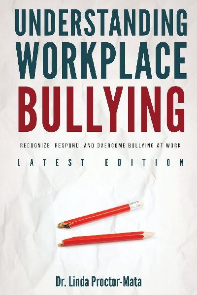 Understanding Workplace Bullying: Recognize, Respond, And Overcome Bullying At Work