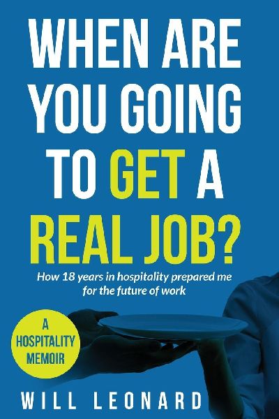 When are you going to get a real job?: How 18 years in hospitality prepared me for the future of work