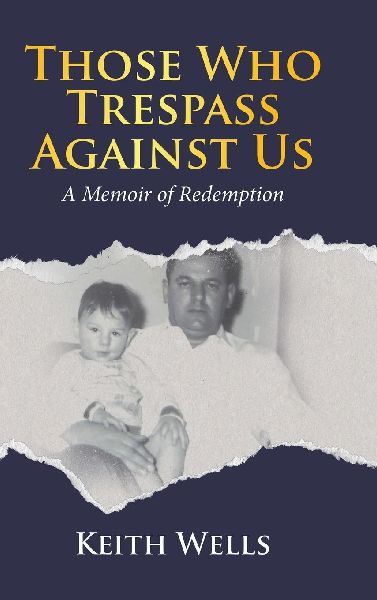 Those Who Trespass Against Us: A Memoir of Redemption