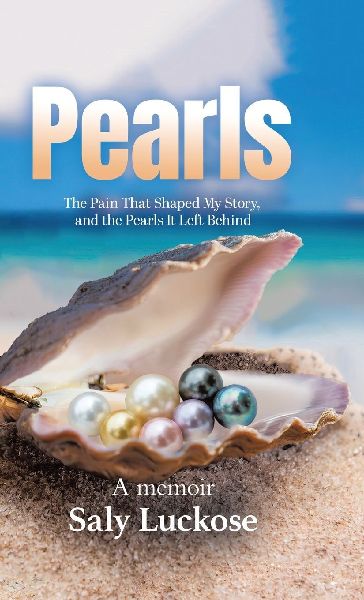 Pearls: The Pain That Shaped My Story and the Pearls It Left Behind
