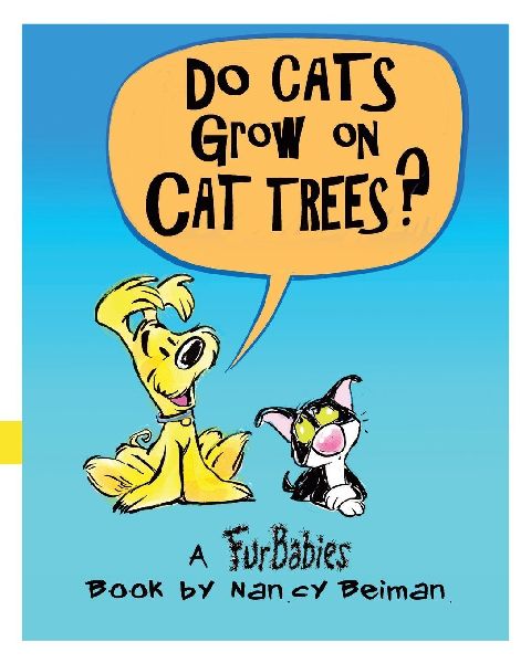 Do Cats Grow on Cat Trees?: A FurBabies Book