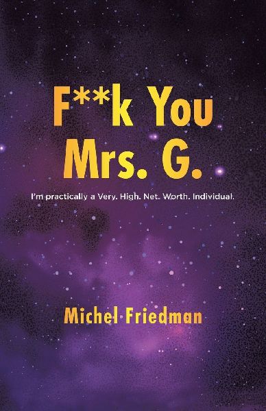 F**K You Mrs. G.: Im practically a Very.High.Net.Worth.Individual.