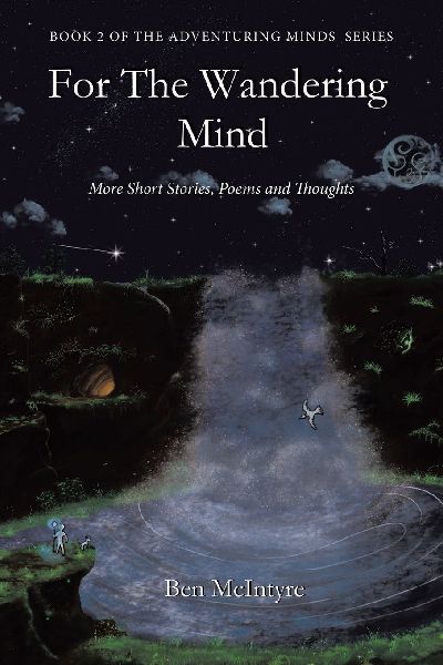 For the Wandering Mind: More Short Stories, Poems and Thoughts