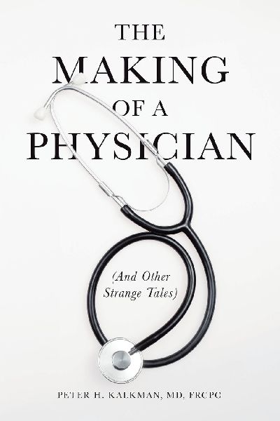 The Making of a Physician: (And Other Strange Tales)