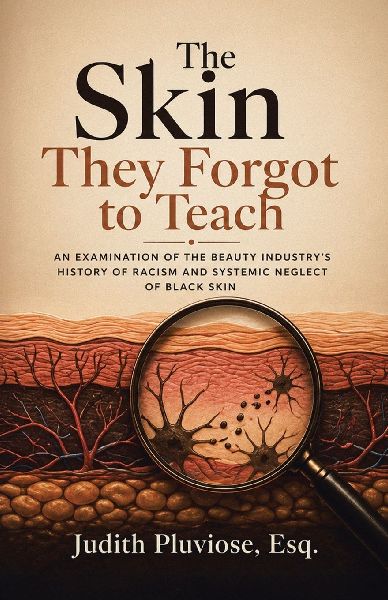 The Skin They Forgot to Teach: An Examination of the Beauty Industry's History of Racism and Systemic Neglect of Black Skin