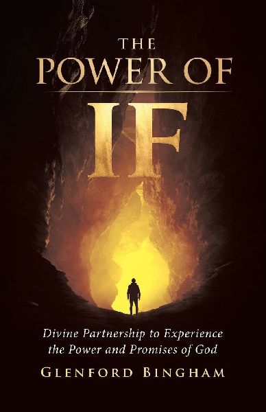 The Power of If: Divine Partnership to Experience the Power and Promises of God