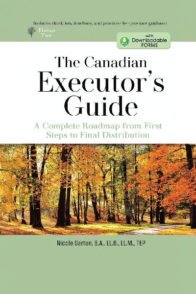 The Canadian Executors Guide: A Complete Roadmap From First Steps to Final Distribution