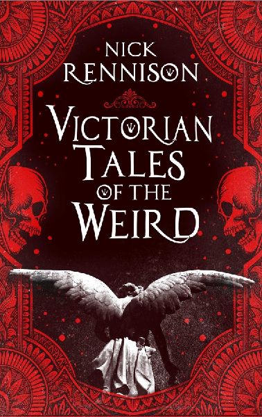 Victorian Tales of the Weird: A curated anthology of Victorian and Edwardian weird tales, supernatural horrors and uncanny fiction