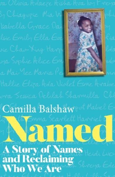 Named: A Story of Names and Reclaiming Who We Are