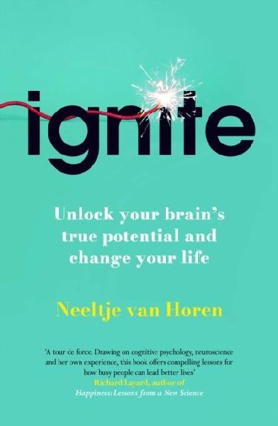 Ignite: Unlock your Brains potential with the Science of Habits, Focus, and Emotional Resilience
