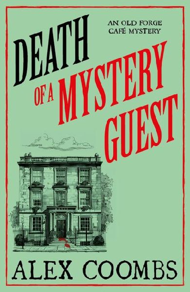Death of a Mystery Guest: Visit Edinburgh with the BRAND NEW Old Forge Cafe culinary cosy mystery!
