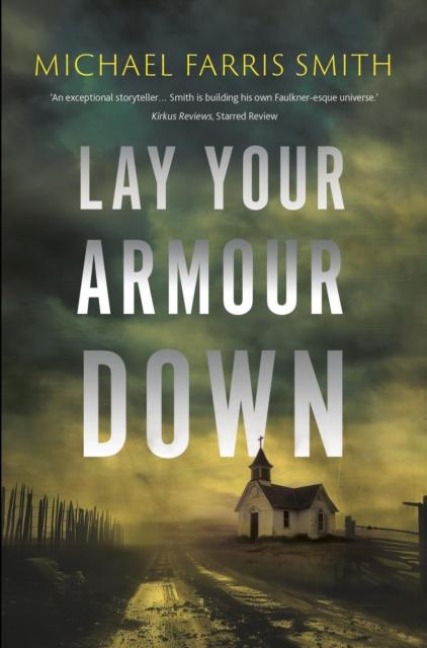 Lay Your Armour Down: A Southern Noir of bounty hunters, a child with a secret, and a job that turns bloody