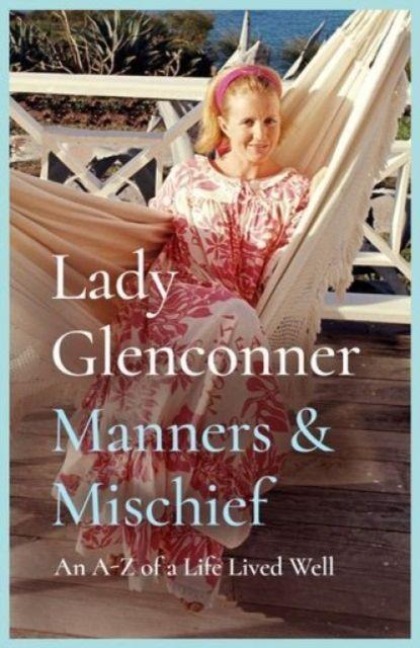 Manners and Mischief: An A-Z of Royal Tales and Surprising Wisdom from Princess Margarets Lady in Waiting