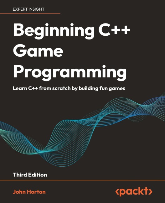 Beginning C++ Game Programming - Third Edition: Learn C++ from scratch by building fun games