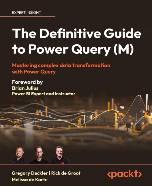 The Definitive Guide to Power Query (M): Mastering complex data transformation with Power Query