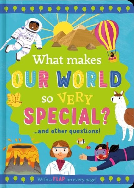 What Makes Our World so Very Special?: and other questions