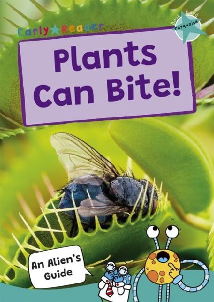 Plants Can Bite!: (Turquoise Band)
