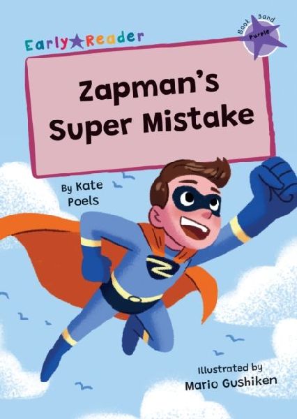 Zapmans Super Mistake: (Purple Early Reader)