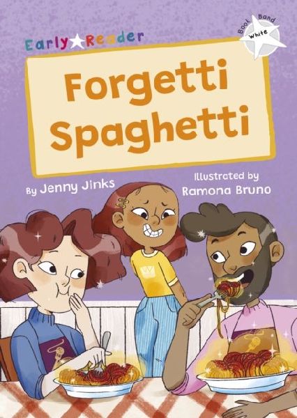 Forgetti Spaghetti: (White Early Reader)