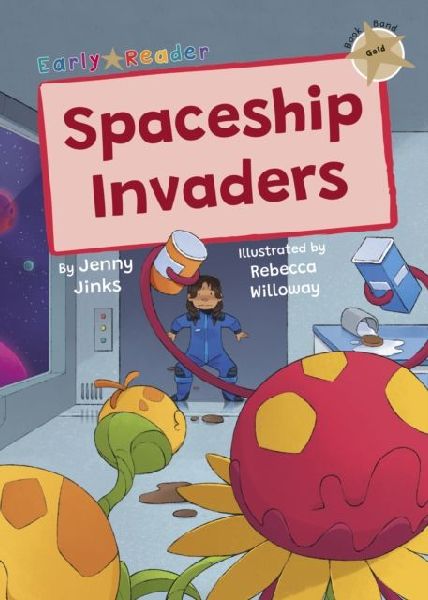 Spaceship Invaders: (Gold Early Reader)