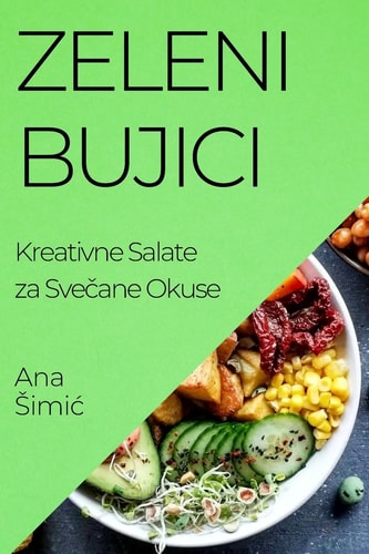 Zeleni Bujici Kreativne Salate Za Svečane Okuse