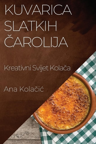 Kuvarica Slatkih Čarolija Kreativni Svijet Kolača