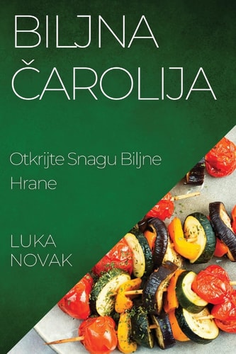 Biljna čarolija Otkrijte Snagu Biljne Hrane