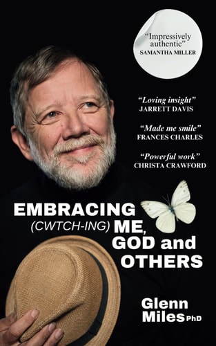 Embracing (Cwtch-Ing) Me, God and Others