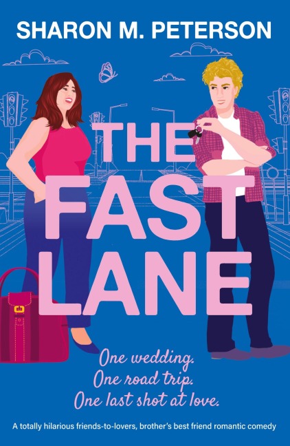 The Fast Lane: A totally hilarious friends-to-lovers, brothers best friend romantic comedy