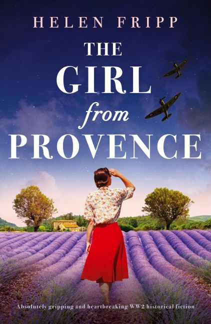 The Girl from Provence: Absolutely gripping and heartbreaking WW2 historical fiction