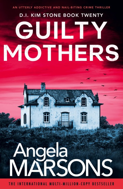 Guilty Mothers: An utterly addictive and nail-biting crime thriller