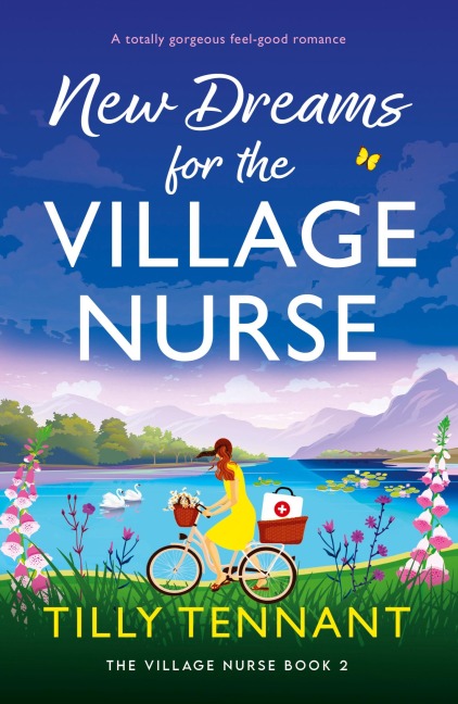 New Dreams for the Village Nurse: A totally gorgeous feel-good romance