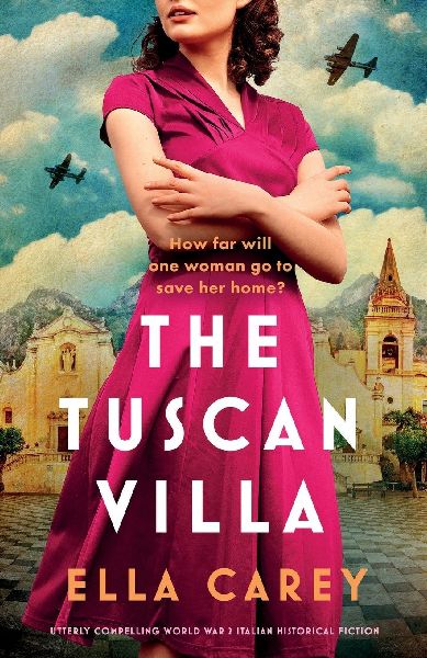 The Tuscan Villa: Utterly compelling World War 2 Italian historical fiction
